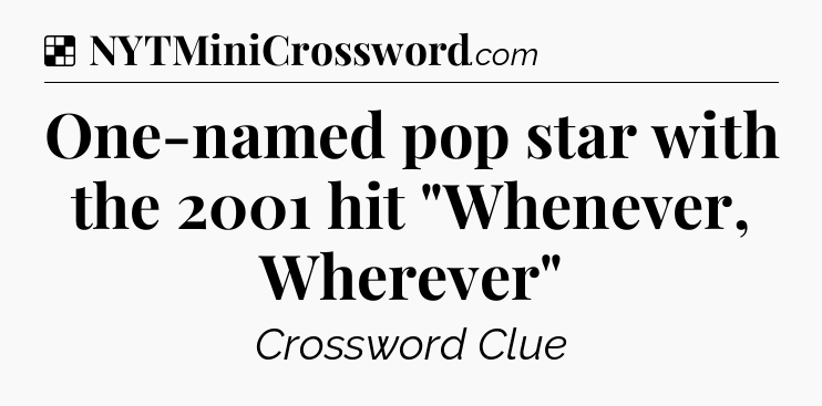 Solution: One-named pop star with the 2001 hit 