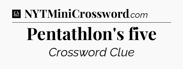 Pentathlon's five - LA Times Crossword