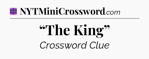 “The King” - Thomas Joseph Crossword