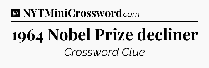 1964 Nobel Prize decliner - LA Times Crossword