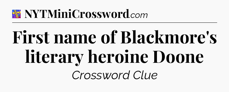 First name of Blackmore's literary heroine Doone Codycross