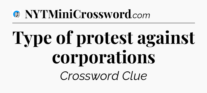 Type of protest against corporations Crossword Clue