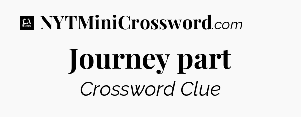 Journey part - LA Times Crossword