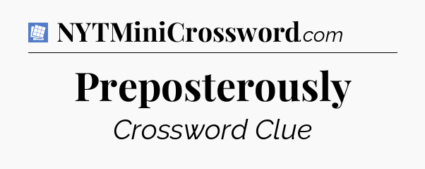 Preposterously Puzzle Page Crossword Clue