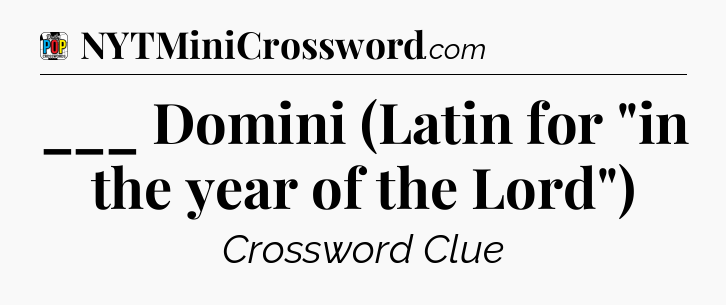 ___ Domini (Latin for 