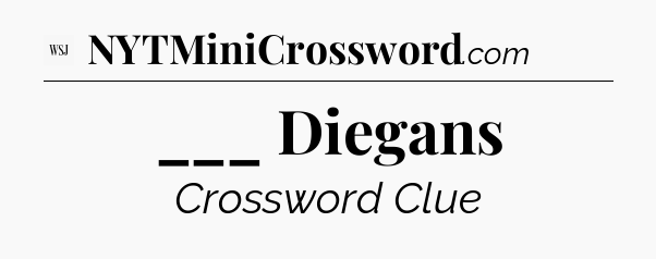 ___ Diegans - WSJ Crossword
