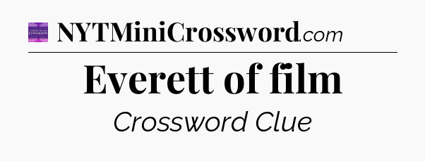 Everett of film - Thomas Joseph Crossword
