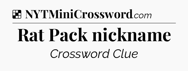 Solution: Rat Pack nickname - NYT Crossword
