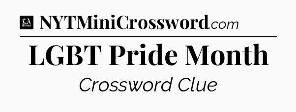 LGBT Pride Month - LA Times Crossword