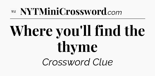 Where you'll find the thyme - WSJ Crossword