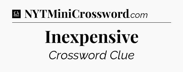 Inexpensive - LA Times Crossword