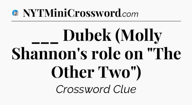 ___ Dubek (Molly Shannon's role on 