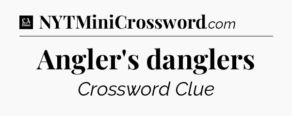 Angler's danglers - LA Times Crossword