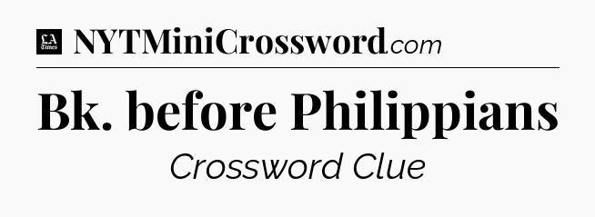 Bk. before Philippians - LA Times Crossword