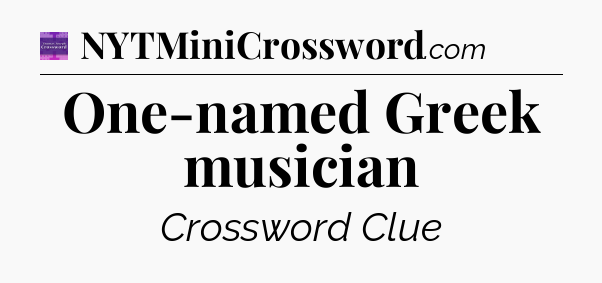One-named Greek musician - Thomas Joseph Crossword