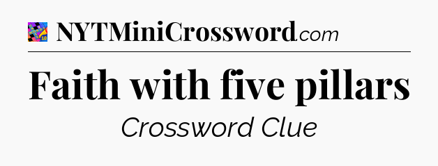 Faith with five pillars Crossword Clue