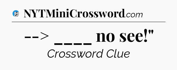 --> ____ no see!