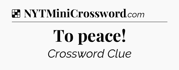 Solution: To peace - NYT Crossword