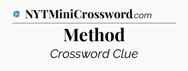 Method Crossword Clue