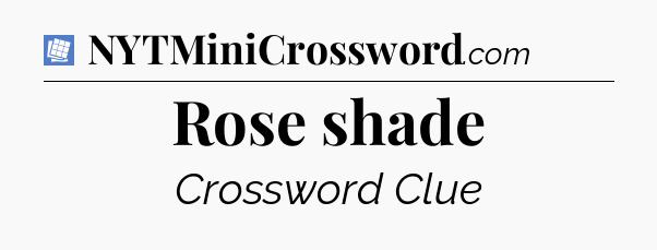 Rose shade Puzzle Page Crossword Clue