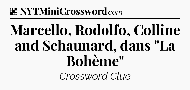 Solution: Marcello, Rodolfo, Colline and Schaunard, dans 