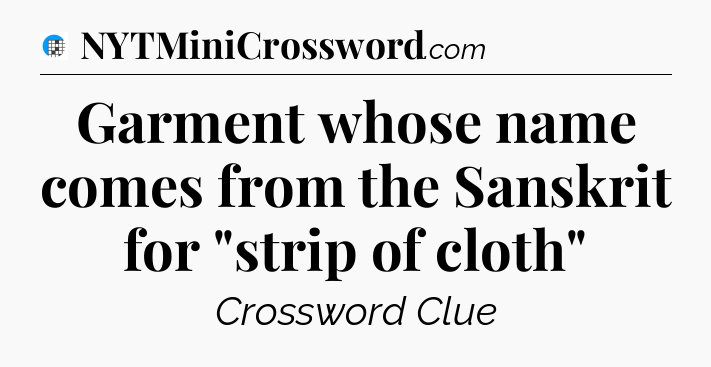 Garment whose name comes from the Sanskrit for 