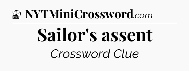 Sailor's assent - Daily Themed Classic Crossword