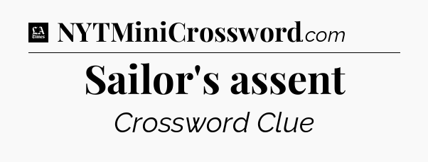 Sailor's assent - LA Times Crossword