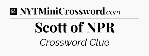 Scott of NPR - LA Times Crossword