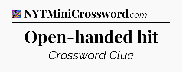 Open-handed hit Crossword Clue