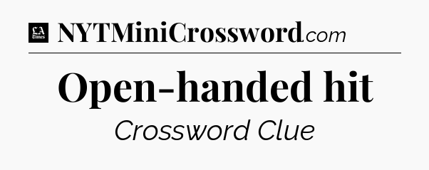 Open-handed hit - LA Times Crossword