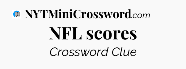 NFL scores Crossword Clue
