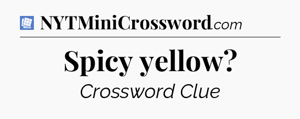 Spicy yellow Puzzle Page Crossword Clue