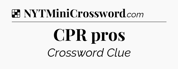 Solution: CPR pros - NYT Crossword