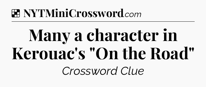 Solution: Many a character in Kerouac's 