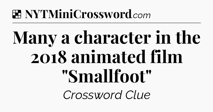 Solution: Many a character in the 2018 animated film 