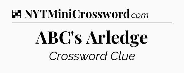Solution: ABC's Arledge - NYT Crossword