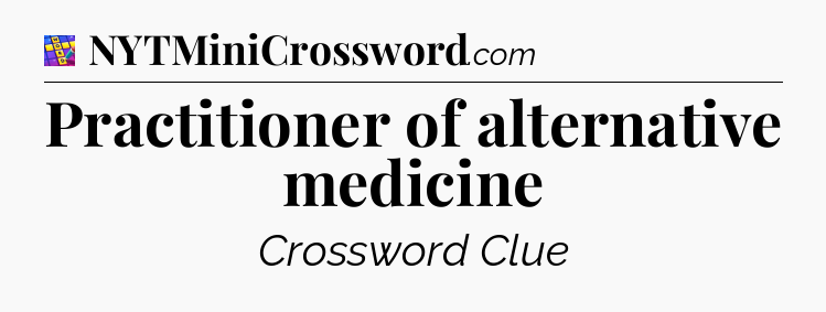 Practitioner of alternative medicine Codycross