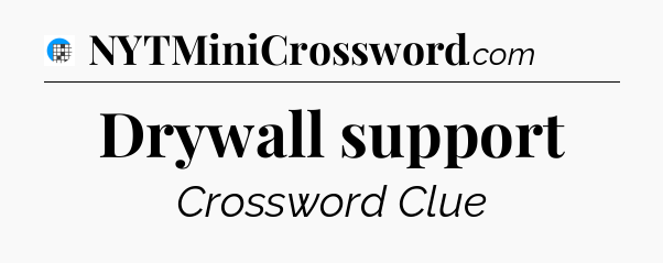 Drywall support Crossword Clue