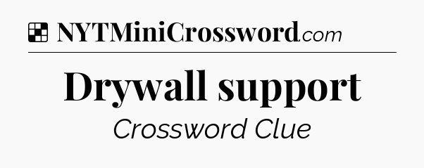Solution: Drywall support - NYT Crossword