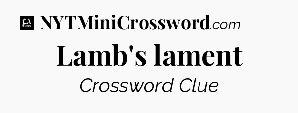 Lamb's lament - LA Times Crossword