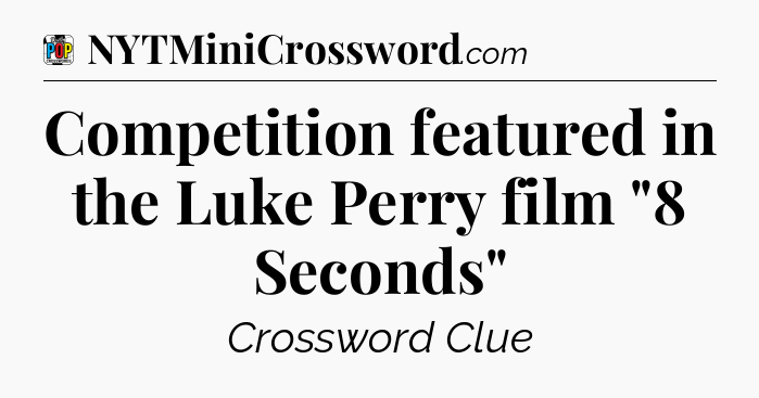 Competition featured in the Luke Perry film 