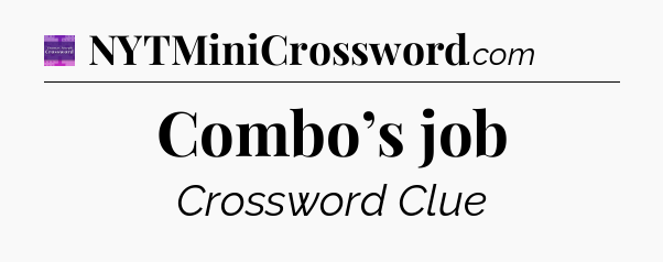 Combo’s job - Thomas Joseph Crossword