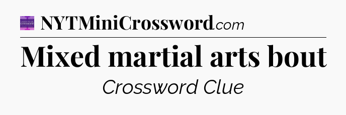 Mixed martial arts bout - Thomas Joseph Crossword