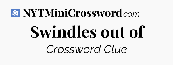 Swindles out of Puzzle Page Crossword Clue