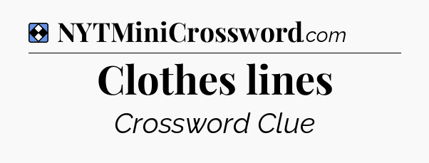 Solution: Clothes lines - NYT Mini Crossword