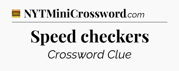 Speed checkers crossword clue Eugene Sheffer