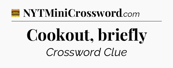Cookout, briefly - Eugene Sheffer Crossword