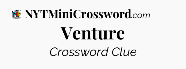 Venture Crossword Clue