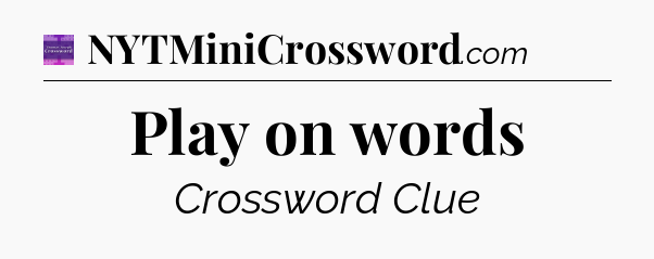 Play on words - Thomas Joseph Crossword
